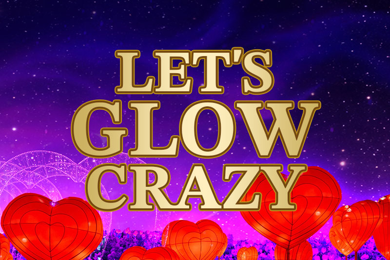 Let's Glow Crazy with Big Hearts behind text
