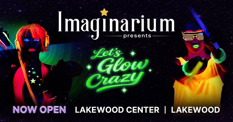 Imaginarium Lakewood Let's Glow Crazy Now Open